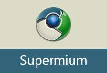 让 XP、7 用上最新 Chromium 内核 | Supermium 浏览器(v150.0.7871.255 R2.01)-有个软用